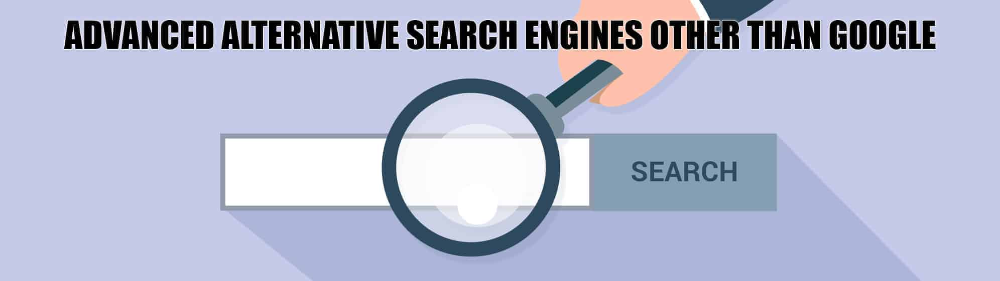 Advanced Alternative Search Engines Other Than Google