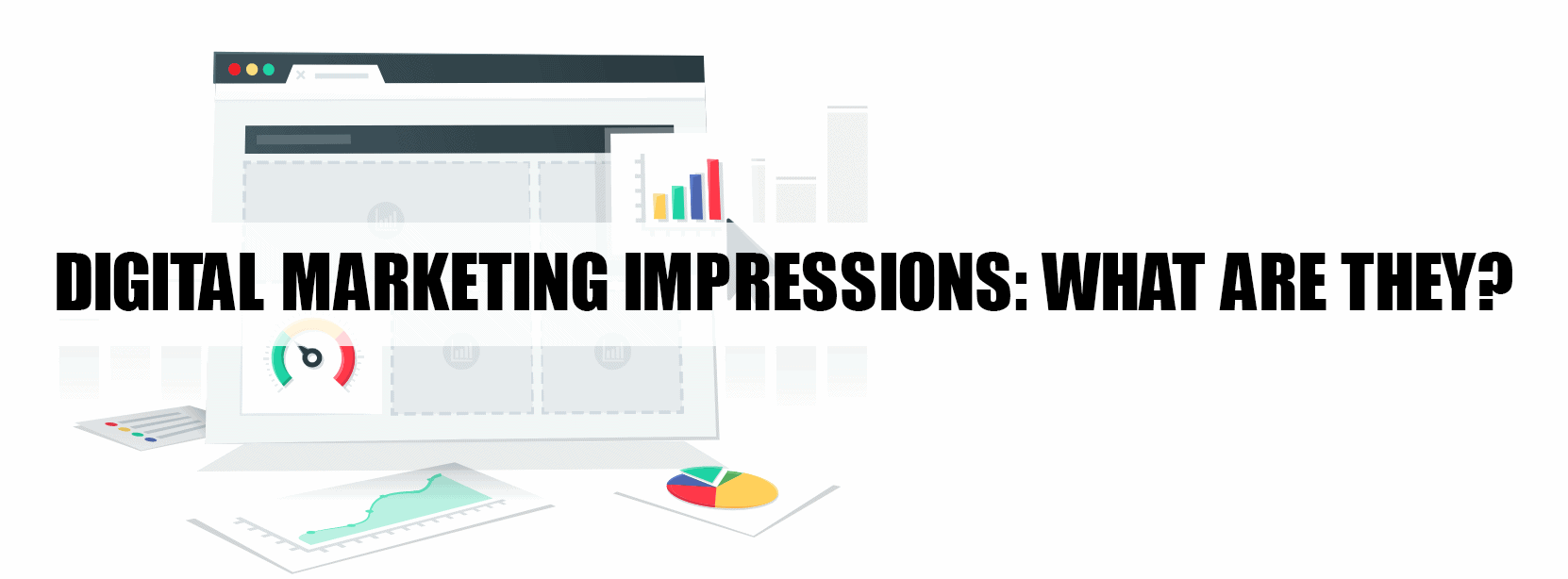 Digital Marketing Impressions: What are They?